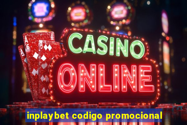 inplaybet codigo promocional